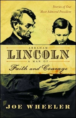 Abraham LIncoln - A Man of Faith and Courage